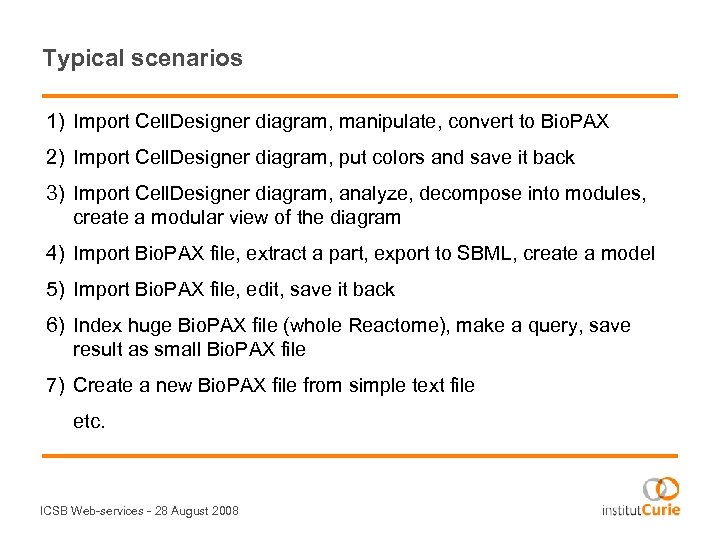 Typical scenarios 1) Import Cell. Designer diagram, manipulate, convert to Bio. PAX 2) Import