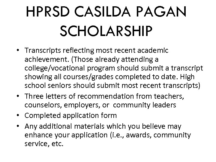 HPRSD CASILDA PAGAN SCHOLARSHIP • Transcripts reflecting most recent academic achievement. (Those already attending