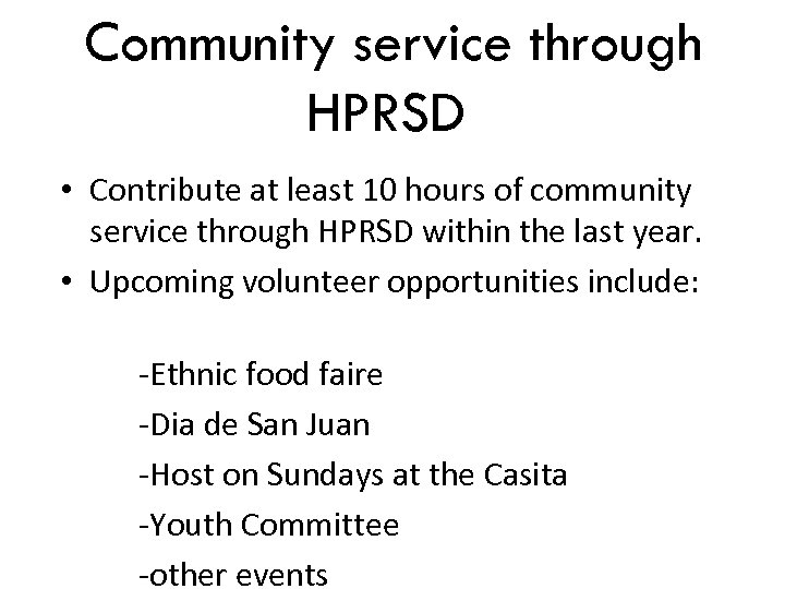 Community service through HPRSD • Contribute at least 10 hours of community service through