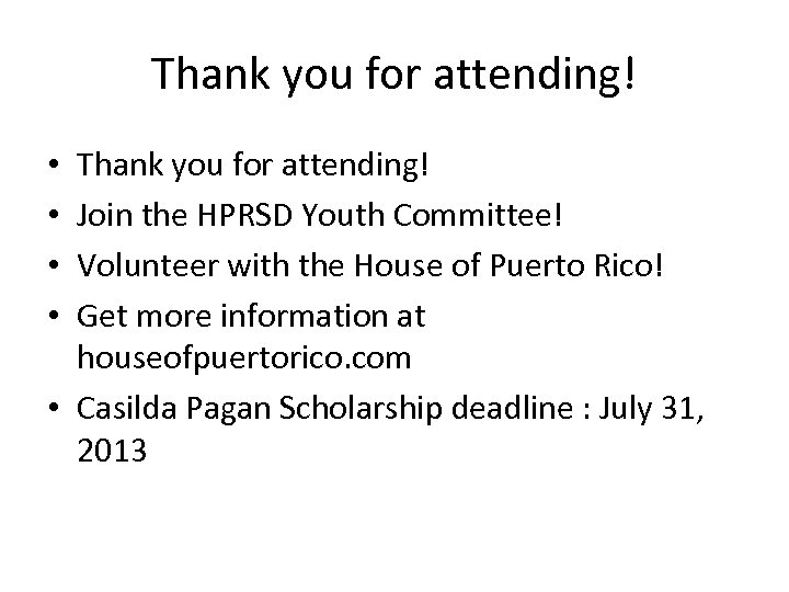 Thank you for attending! Join the HPRSD Youth Committee! Volunteer with the House of