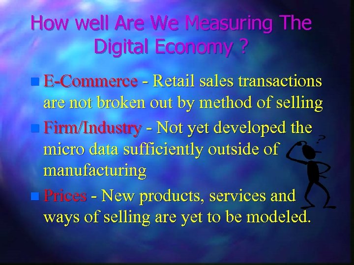 How well Are We Measuring The Digital Economy ? n E-Commerce - Retail sales