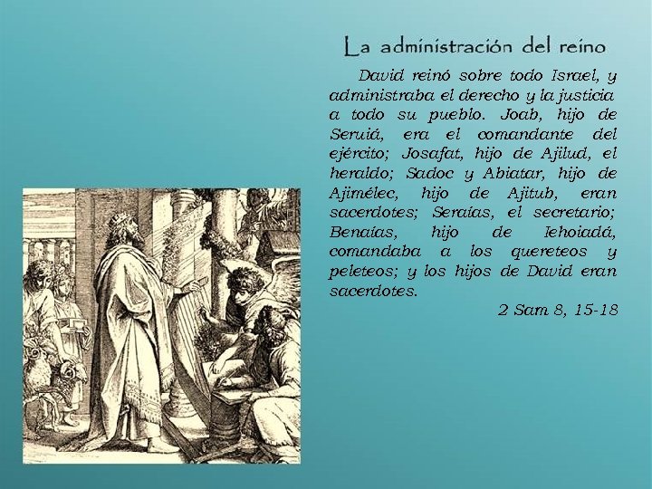 David reinó sobre todo Israel, y administraba el derecho y la justicia a todo