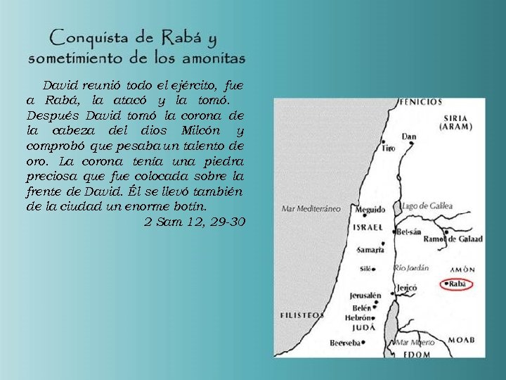 David reunió todo el ejército, fue a Rabá, la atacó y la tomó. Después