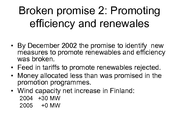 Broken promise 2: Promoting efficiency and renewales • By December 2002 the promise to
