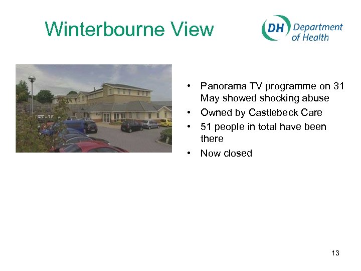 Winterbourne View • Panorama TV programme on 31 May showed shocking abuse • Owned
