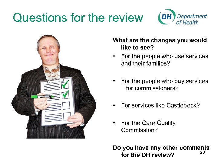 Questions for the review What are the changes you would like to see? •