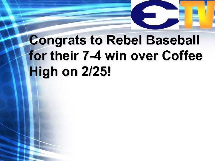 Congrats to Rebel Baseball for their 7 -4 win over Coffee High on 2/25!