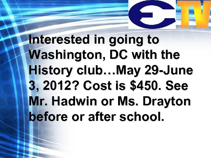 Interested in going to Washington, DC with the History club…May 29 -June 3, 2012?