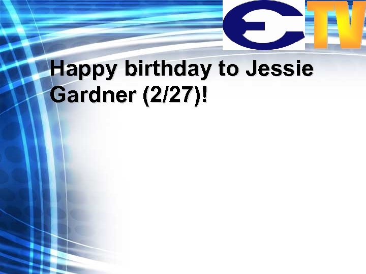 Happy birthday to Jessie Gardner (2/27)! 