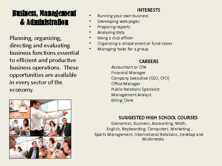 Business, Management & Administration Planning, organizing, directing and evaluating business functions essential to efficient