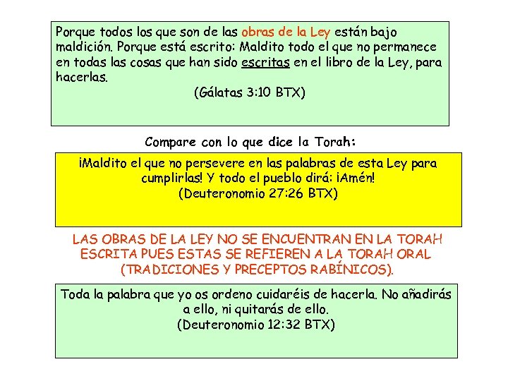 Porque todos los que son de las obras de la Ley están bajo maldición.