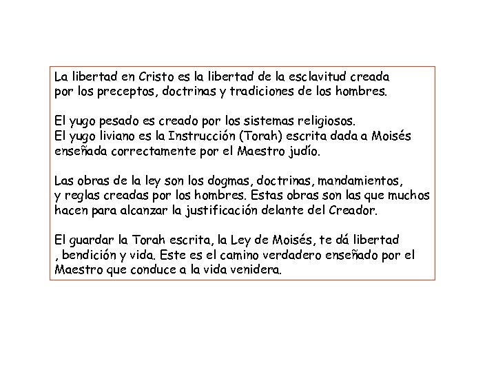 La libertad en Cristo es la libertad de la esclavitud creada por los preceptos,