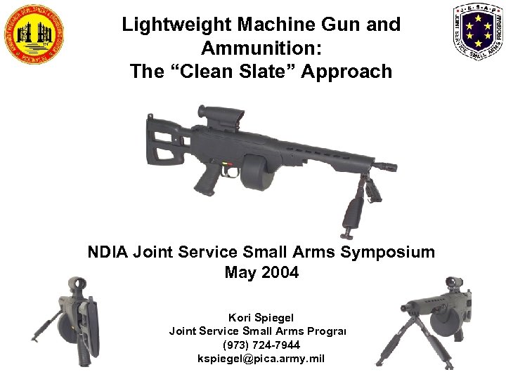 Lightweight Machine Gun and Ammunition: The “Clean Slate” Approach NDIA Joint Service Small Arms