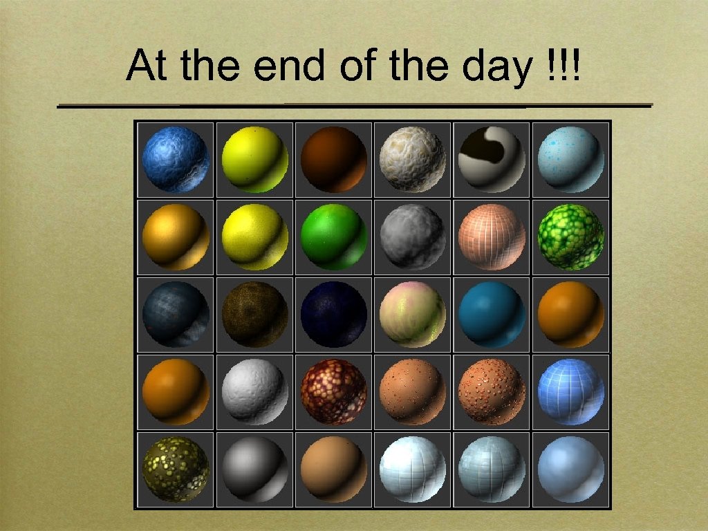 At the end of the day !!! 