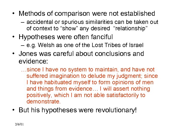  • Methods of comparison were not established – accidental or spurious similarities can