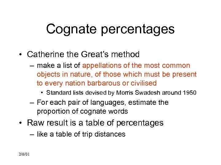 Cognate percentages • Catherine the Great’s method – make a list of appellations of