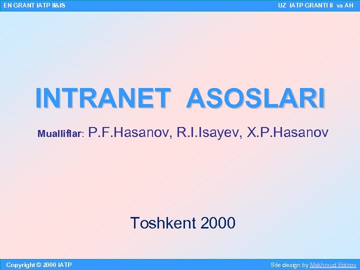 EN GRANT IATP II&IS UZ IATP GRANTI II va AH INTRANET ASOSLARI Mualliflar: P.
