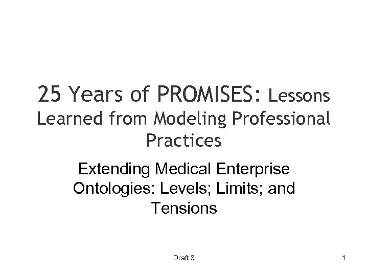 25 Years of PROMISES: Lessons Learned from Modeling Professional Practices Extending Medical Enterprise Ontologies: