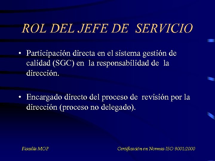 ROL DEL JEFE DE SERVICIO • Participación directa en el sistema gestión de calidad