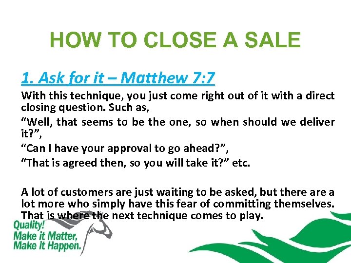 HOW TO CLOSE A SALE 1. Ask for it – Matthew 7: 7 With