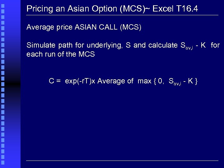 Pricing an Asian Option (MCS)~ Excel T 16. 4 Average price ASIAN CALL (MCS)