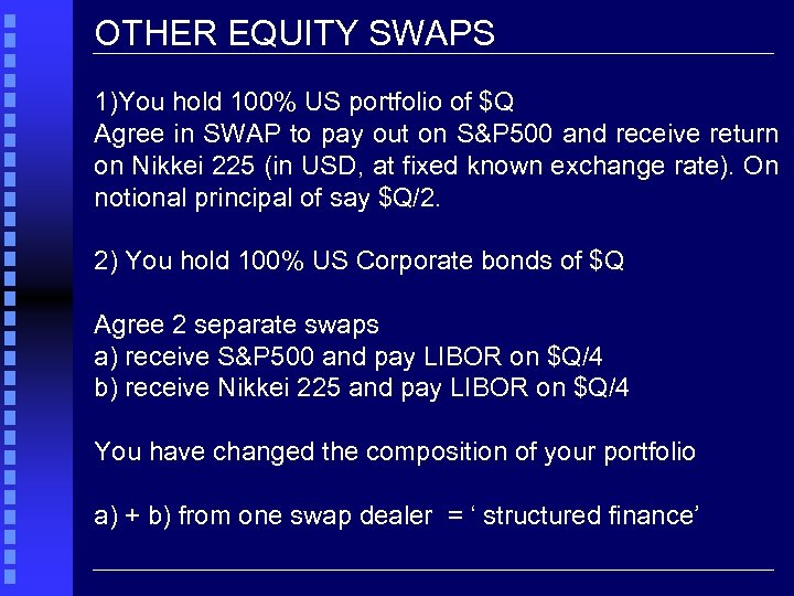 OTHER EQUITY SWAPS 1)You hold 100% US portfolio of $Q Agree in SWAP to