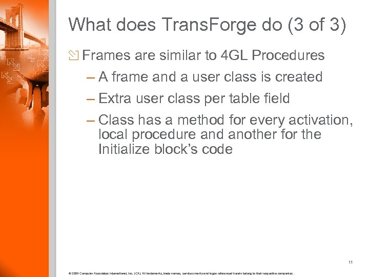What does Trans. Forge do (3 of 3) Frames are similar to 4 GL