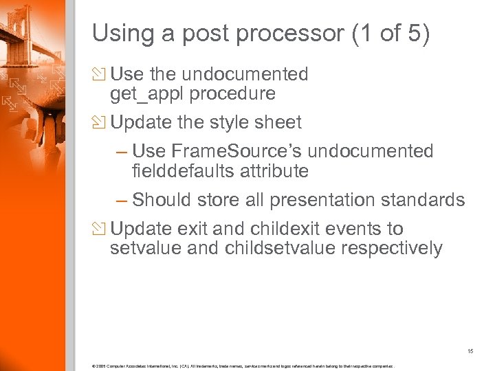 Using a post processor (1 of 5) Use the undocumented get_appl procedure Update the