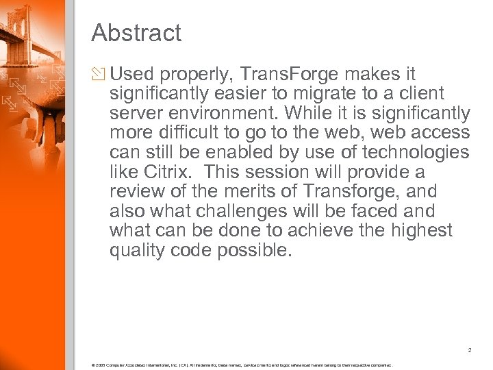 Abstract Used properly, Trans. Forge makes it significantly easier to migrate to a client