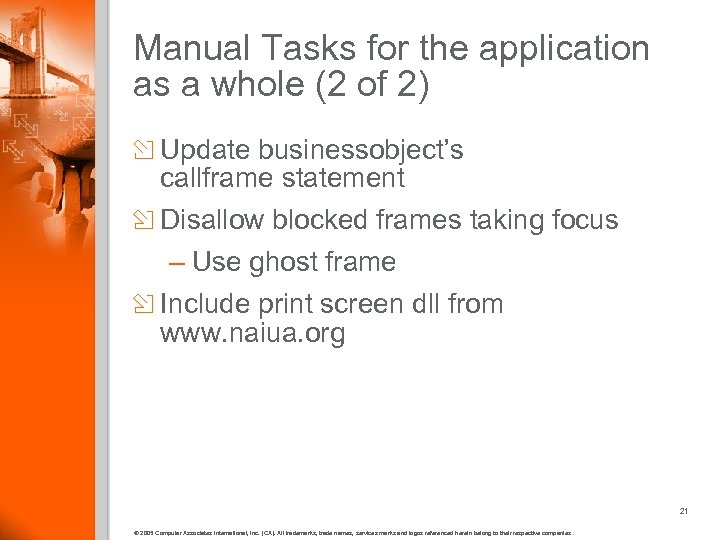 Manual Tasks for the application as a whole (2 of 2) Update businessobject’s callframe