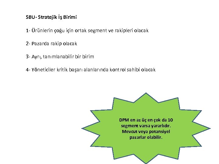 SBU- Stratejik İş Birimi 1 - Ürünlerin çoğu için ortak segment ve rakipleri olacak