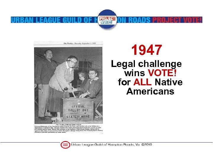 1947 Legal challenge wins VOTE! for ALL Native Americans 