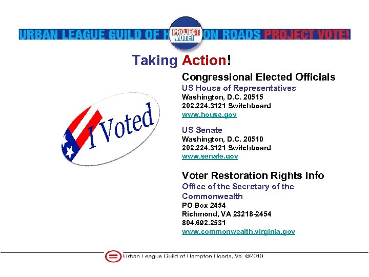 Taking Action! Congressional Elected Officials US House of Representatives Washington, D. C. 20515 202.