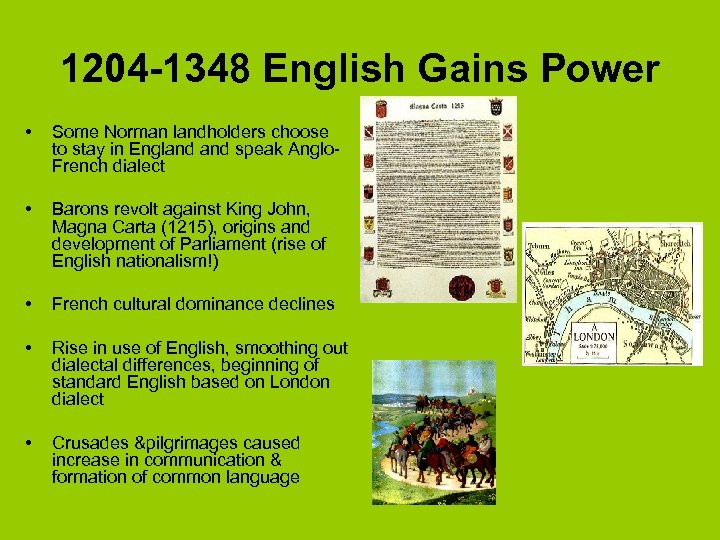 1204 -1348 English Gains Power • Some Norman landholders choose to stay in England