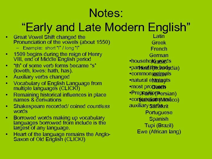 Notes: “Early and Late Modern English” • Great Vowel Shift changed the Pronunciation of