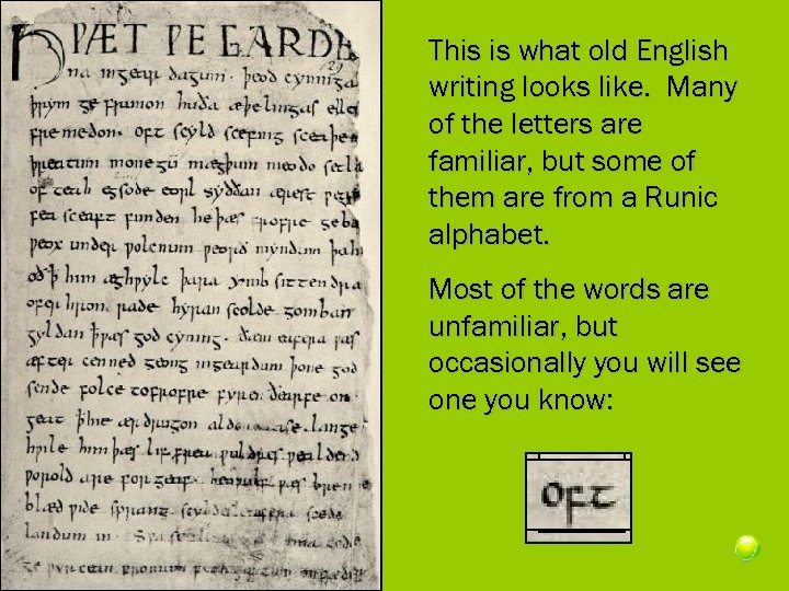 This is what old English writing looks like. Many of the letters are familiar,