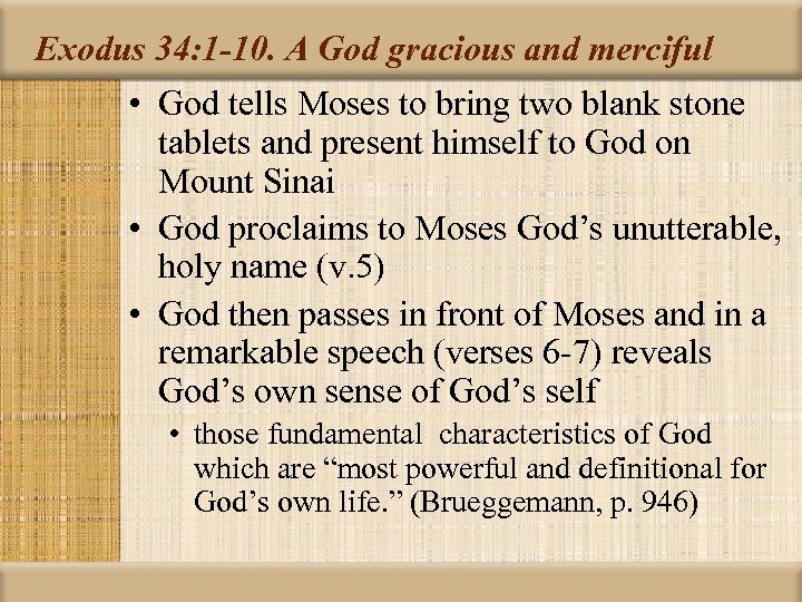 Exodus 34: 1 -10. A God gracious and merciful • God tells Moses to