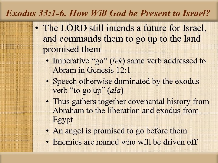 Exodus 33: 1 -6. How Will God be Present to Israel? • The LORD