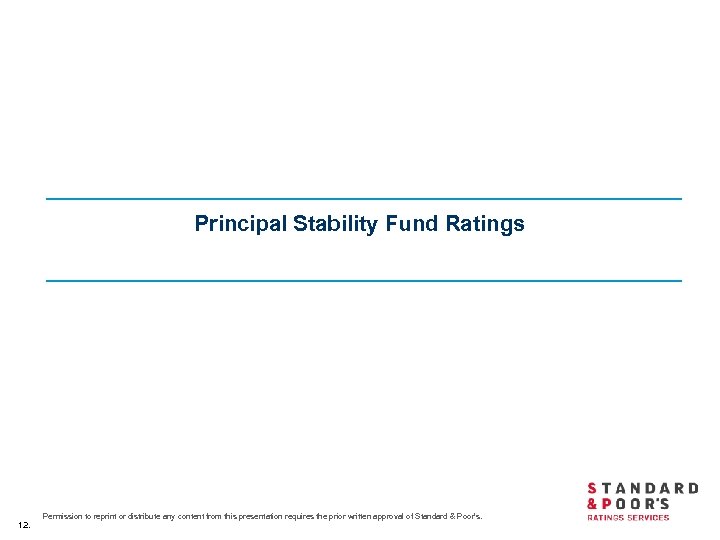 Principal Stability Fund Ratings 12. Permission to reprint or distribute any content from this