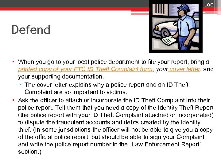 100 Defend • When you go to your local police department to file your