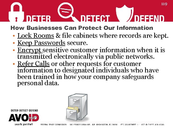 119 How Businesses Can Protect Our Information • Lock Rooms & file cabinets where