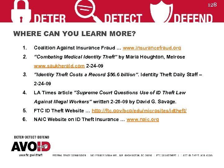 128 WHERE CAN YOU LEARN MORE? 1. Coalition Against Insurance Fraud … www. insurancefraud.