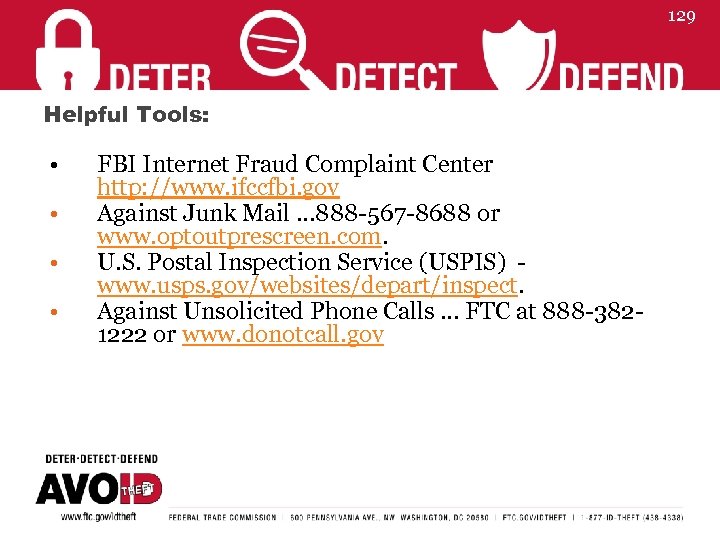 129 Helpful Tools: • • FBI Internet Fraud Complaint Center http: //www. ifccfbi. gov