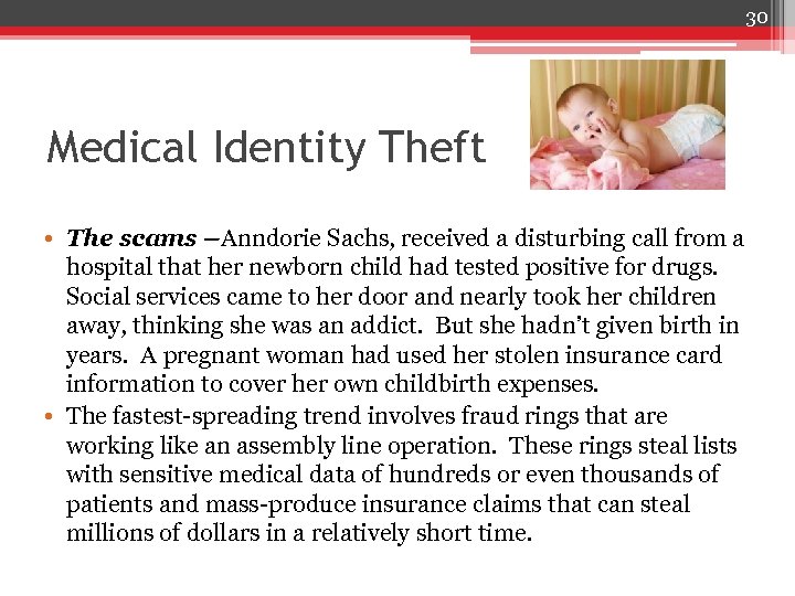 30 Medical Identity Theft • The scams –Anndorie Sachs, received a disturbing call from