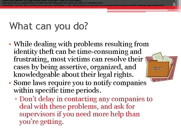 Different laws determine your legal remedies based on the type of fraud you have