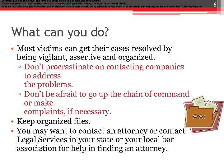 Different laws determine your legal remedies based on the type of fraud you have