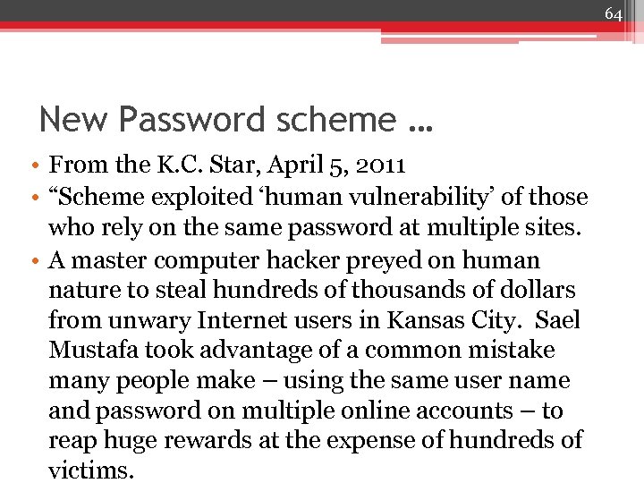 64 New Password scheme … • From the K. C. Star, April 5, 2011