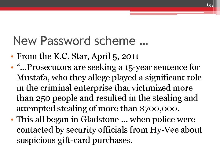 65 New Password scheme … • From the K. C. Star, April 5, 2011