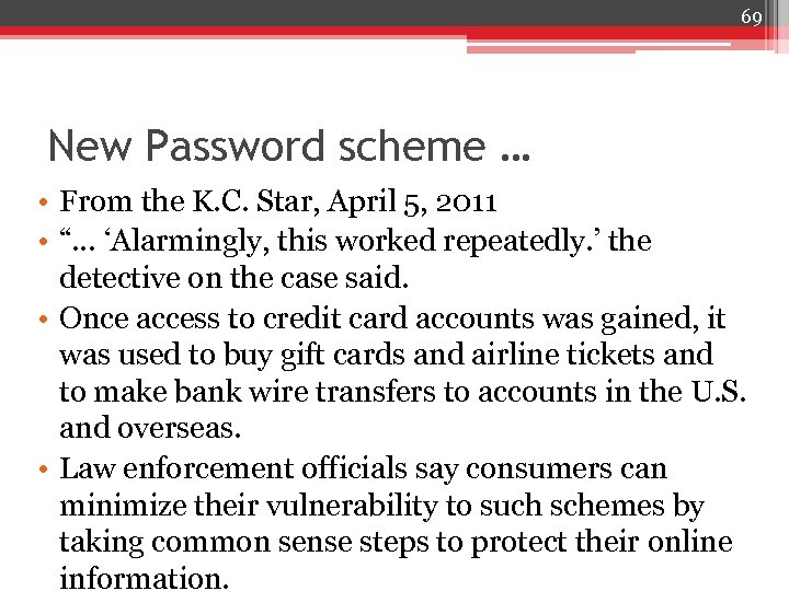69 New Password scheme … • From the K. C. Star, April 5, 2011