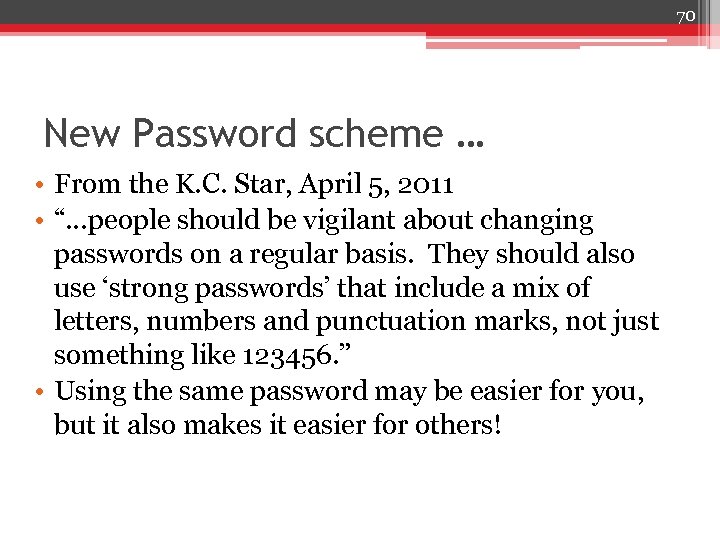 70 New Password scheme … • From the K. C. Star, April 5, 2011